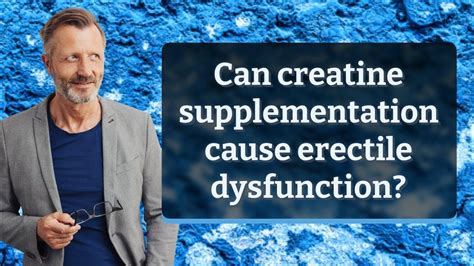 Periodontal health improved in the 60 men who were treated when. . Effects of creatine on erectile dysfunction